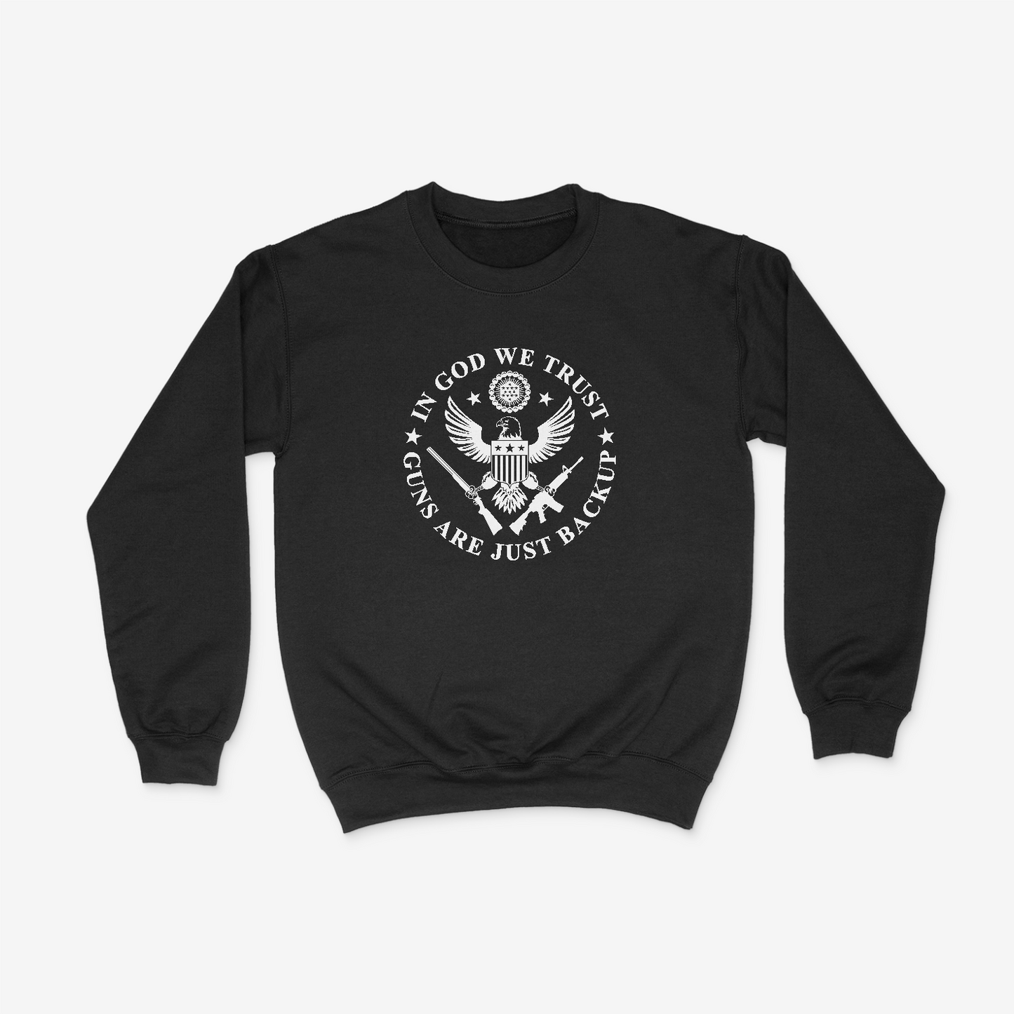 Dirt Road Outfitters - "In God We Trust, Guns Are Just Backup" Sweatshirt - Black